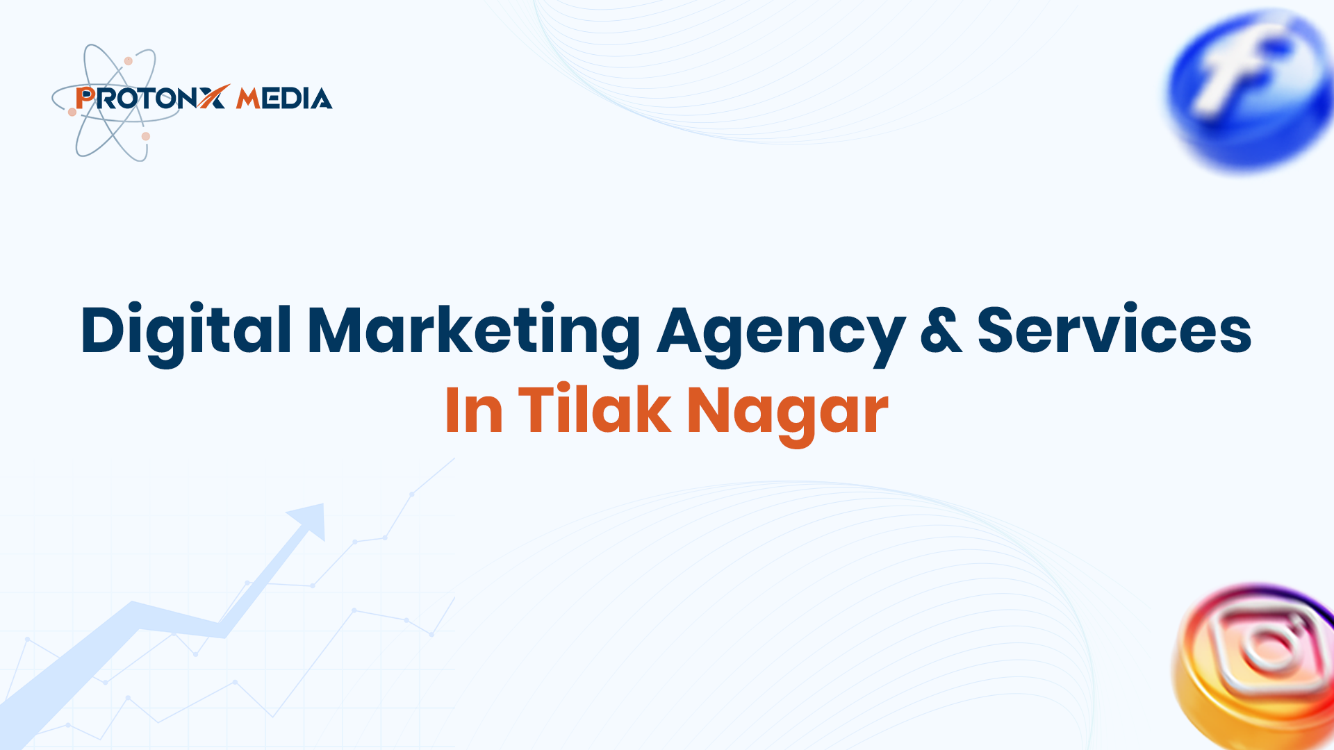 Digital Marketing Agency in Tilak Nagar - ProtonX Media